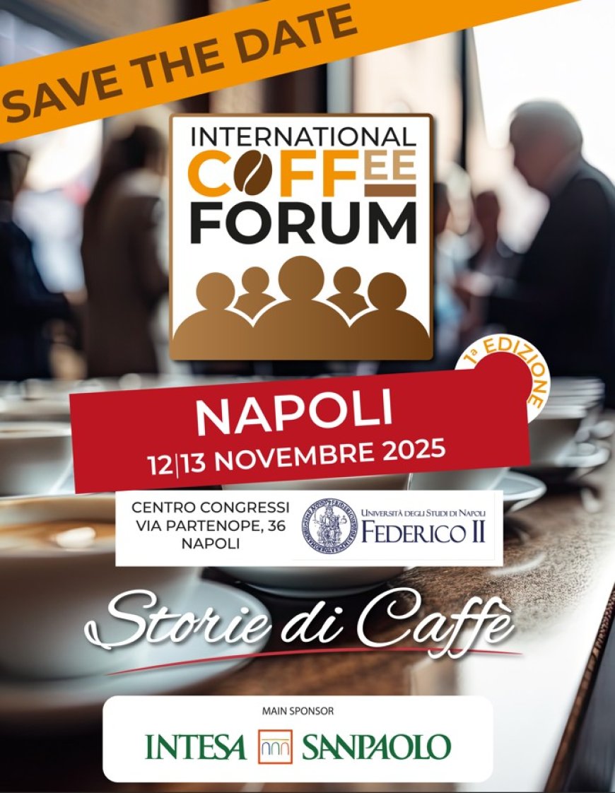 International Coffee Forum: Napoli si conferma centro nevralgico del caffè
